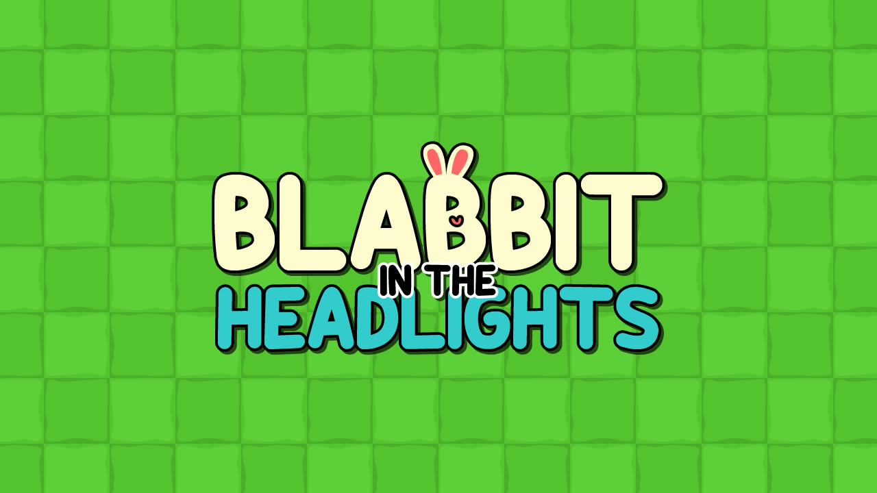 Blabbit in the Headlights