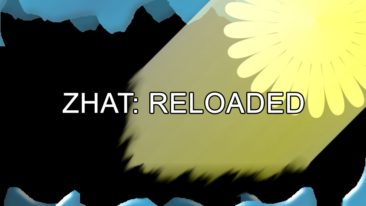 Zhat: Reloaded